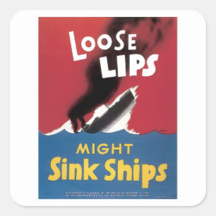 Loose Lips Might Sink Ships Square Sticker