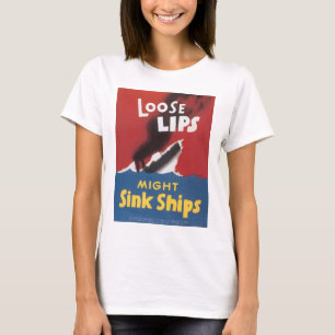 Loose Lips Might Sink Ships T-Shirt