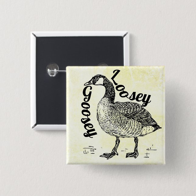 Loosey Goosey Button (Front & Back)