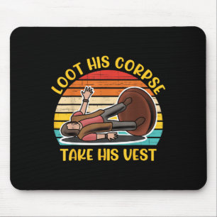 Loot His Corpse Take This Vest Vintage Quote  Mouse Mat