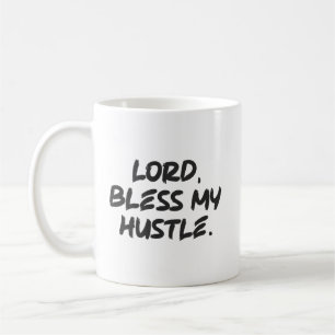 Lord, Bless My Hustle – Motivational Christian Coffee Mug
