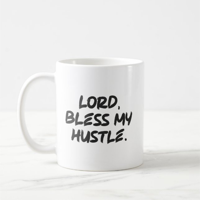 Lord, Bless My Hustle – Motivational Christian Coffee Mug (Left)