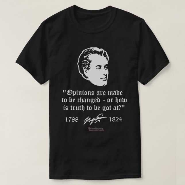 Lord Byron Quote Opinions & Change by Lord Byron  T-Shirt (Design Front)