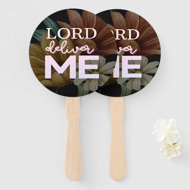 Lord Deliver Me - Floral Hand Fan (Front and Back)