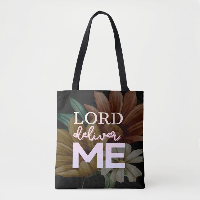 Lord Deliver Me - Floral Tote Bag (Front)