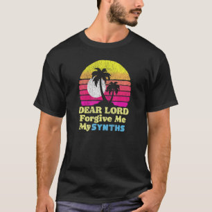 Lord Forgive Me My Synths 80s Distressed Retro Ke T-Shirt