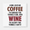 Lord, Give Me Coffee And Wine