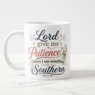 Lord give me patience before...... large coffee mug