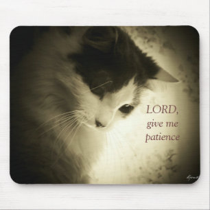 LORD Give Me Patience Mouse Mat