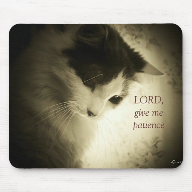 LORD Give Me Patience Mouse Mat (Front)