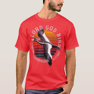 Lord God Bird Ivory-Billed Woodpecker Cryptid Exti T-Shirt