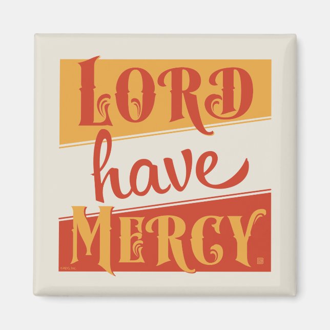 Lord Have Mercy Magnet (Front)