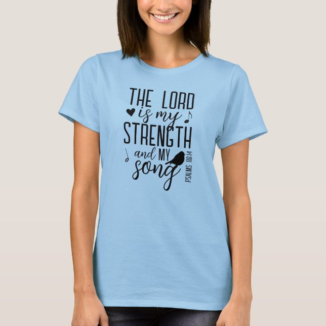 Lord is My Strength and Song Christian Typography T-Shirt (Front)