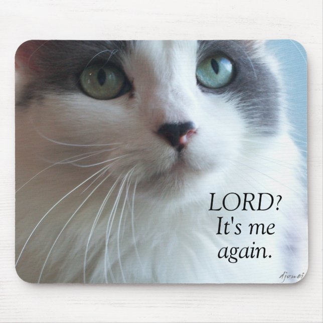 Lord, It's me again Praying Cat Meme Mouse Mat (Front)