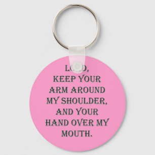 Lord, keep Your arm around my shoulder... Key Ring