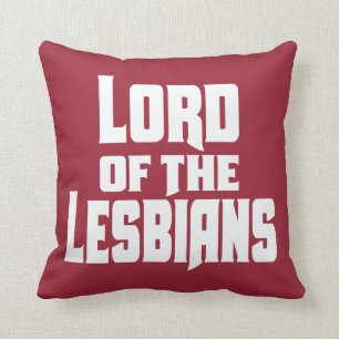LORD OF THE LESBIANS! CUSHION