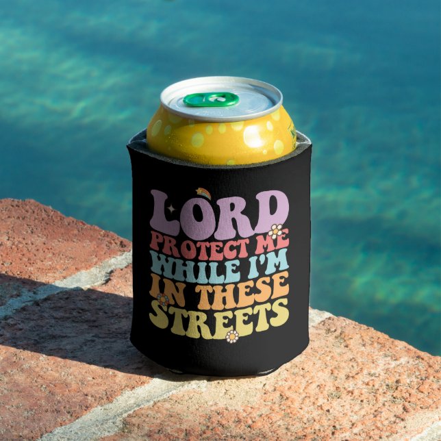 Lord Protect Me While I'm In These Streets Groovy Can Cooler (In Situ Pool)