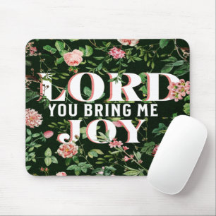 Lord You Bring Me Joy Floral Christian Mouse Mat