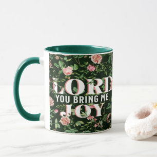 Lord You Bring Me Joy Floral Christian Mug