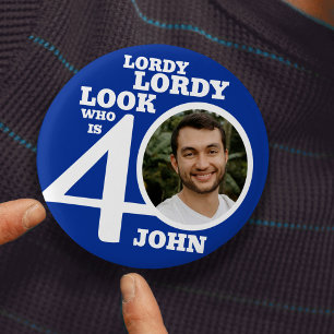 Lordy lordy look 40th birthday blue white photo 3 cm round badge