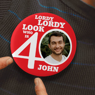 Lordy lordy look 40th birthday red white photo 3 cm round badge
