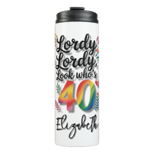 Lordy Lordy Look Who’s 40 Birthday Party Thermal Tumbler