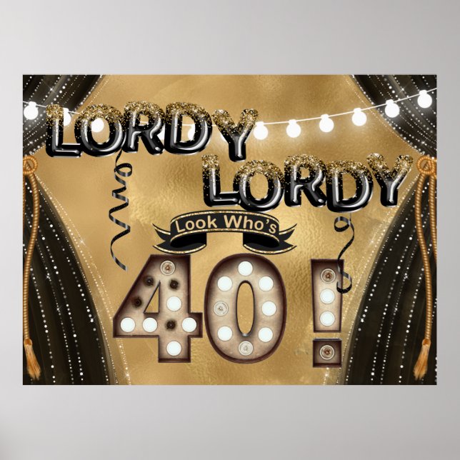 Lordy Lordy Look Who's 40 Birthday Balloons Poster (Front)