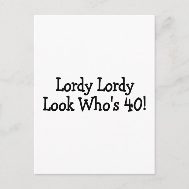 Lordy Lordy Look Whos 40 Black Postcard (Front)