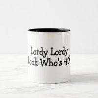 Lordy Lordy Look Whos 40 Black