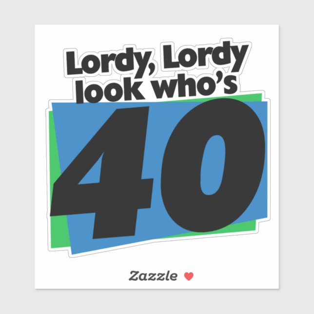 Lordy Lordy look who's 40 years old (Sheet)