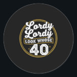 Lordy Lordy Look Whose 40 Funny Birthday 40th Birt Classic Round Sticker<br><div class="desc">Lordy Lordy Look Whose 40 Funny Birthday 40th Birthday</div>