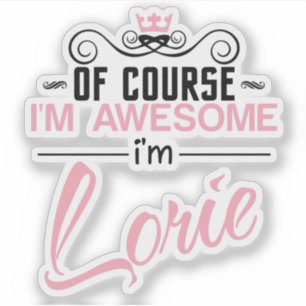 Lorie Of Course I'm Awesome Name