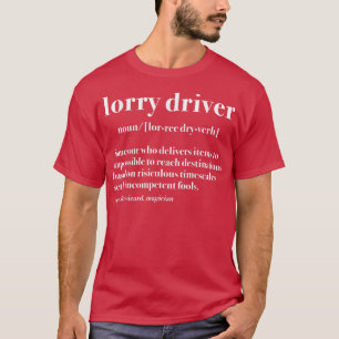 Lorry Driver Definition Truck Driver Trucker T-Shirt
