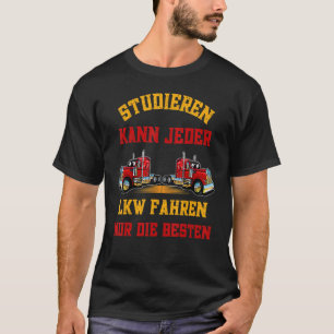 Lorry drivers studying can drive any truck T-Shirt