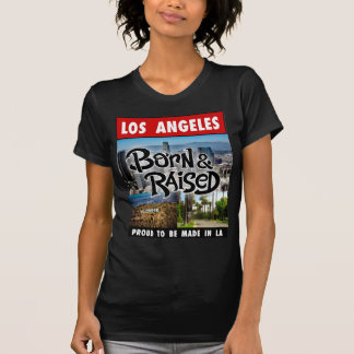 Los Angeles Born & Raised T-Shirt