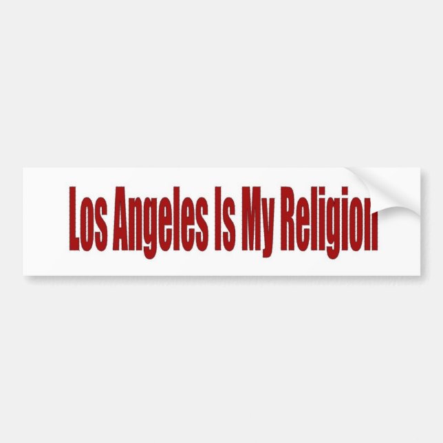 Los Angeles Is My Religion Bumper Sticker (Front)