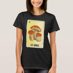 Los Hongos Mexican Slang Lottery Bingo Cards T-Shirt