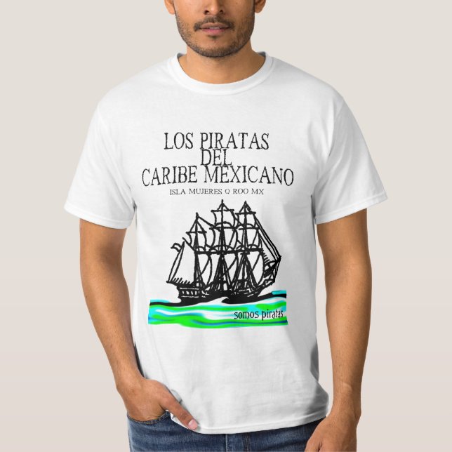 Los Piratas del Caribe Mexicano 2012 #1 T-Shirt (Front)