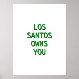 Los Santos Owns You Poster