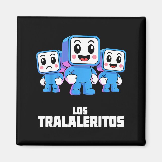 Los Tralaleritos - Funny Italian Brainrot Cringe K Magnet (Front)