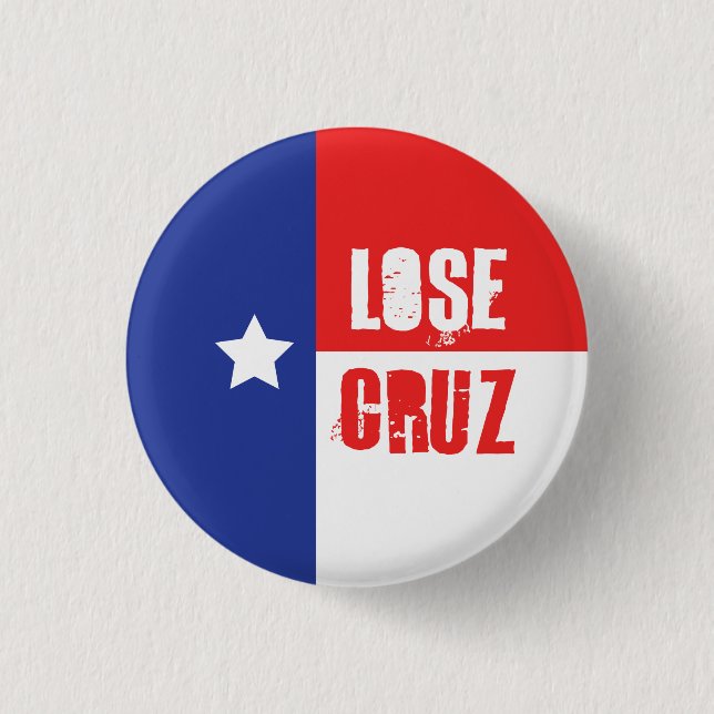 Lose Cruz - Ted Cruz 3 Cm Round Badge (Front)
