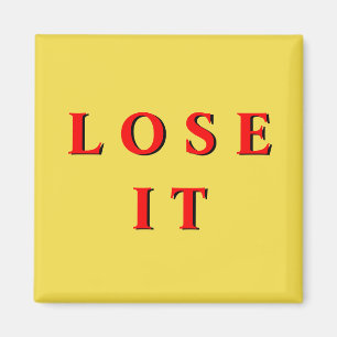 'Lose It' Magnet