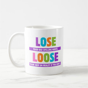 Lose Loose Grammar - Funny Spelling Mistake Joke Coffee Mug