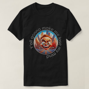 Lose My Mind 50x50 005 T-Shirt