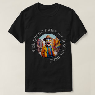 Lose My Mind 50x50 006 T-Shirt