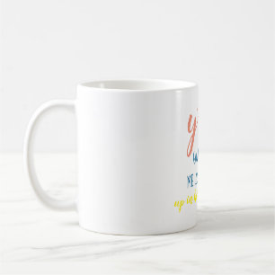 Lose my mind mug