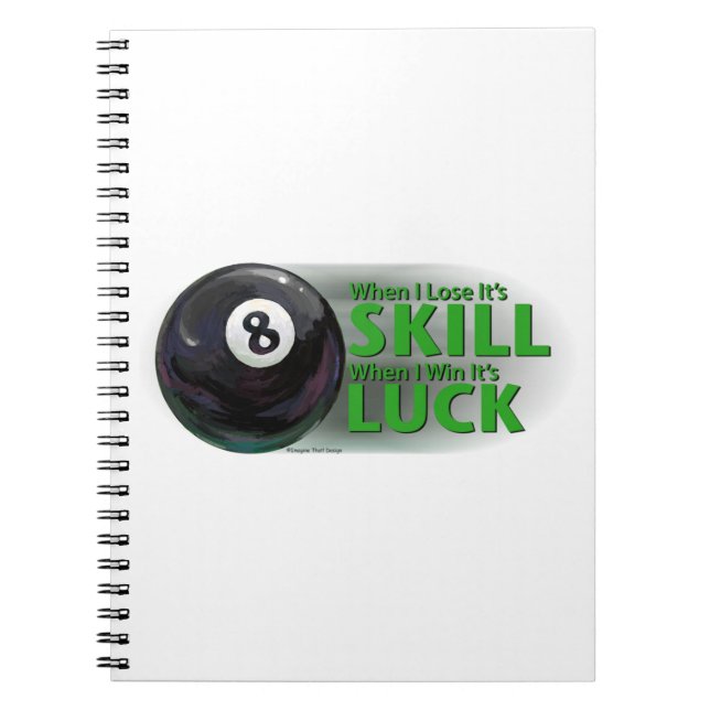 Lose Skill Win Luck 8 Ball Notebook (Front)