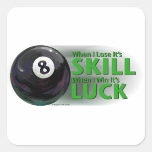 Lose Skill Win Luck 8 Ball Square Sticker
