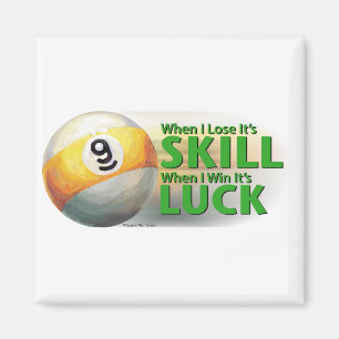 Lose Skill Win Luck 9 Ball Magnet