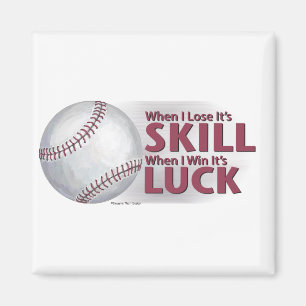 Lose Skill Win Luck Baseball Magnet